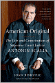 American Original: The Life and Constitution of Supreme Court Justice Antonin Scalia