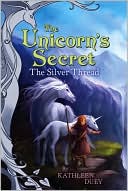 Silver Thread (Unicorn's Secret Series)