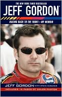 Jeff Gordon: Racing Back to the Front--My Memoir