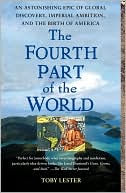 The Fourth Part of the World: An Astonishing Epic of Global Discovery, Imperial Ambition, and the Birth of America