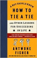A Boy Should Know How to Tie a Tie by Antwone Fisher: Book Cover