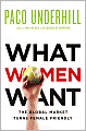 What Women Want: The Global Market Turns Female Friendly