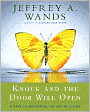 Knock and the Door Will Open: 6 Keys to Mastering the Art of Living