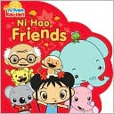 Ni Hao, Friends (Ni Hao, Kai-lan Series)