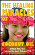 The Healing Miracles of Coconut Oil