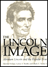 The Lincoln Image: Abraham Lincoln and the Popular Print