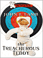 The Treacherous Teddy