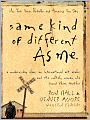 Same Kind of Different as Me: A Modern-Day Slave, an International Art Dealer, and the Unlikely Woman Who Bound Them Together