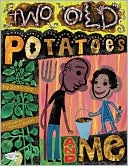 Two Old Potatoes and Me
