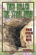 They Rolled the Stone Away