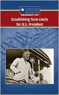 Amendment XXII--Establishing Term Limits for U.S. President