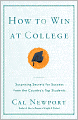 How to Win at College: Surprising Secrets for Success from the Country's Top Students