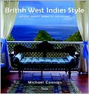 British West Indies Style: Antigua, Jamaica, Barbados, and Beyond