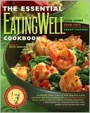Essential EatingWell Cookbook: Good Carbs, Good Fats, Great Flavors