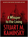 A Whisper to the Living (Inspector Porfiry Rostnikov Series #16)
