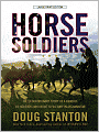 Horse Soldiers: The Extraordinary Story of a Band of U.S. Soldiers Who Rode to Victory in Afghanistan