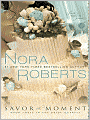 Savor the Moment (Nora Roberts' Bride Quartet Series #3)