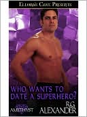 Who Wants to Date A Superhero?