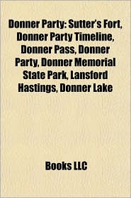 BARNES & NOBLE | Donner Party: Sutter's Fort, Donner Party ...