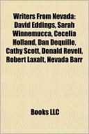 Writers from Nevada: Jenna Jameson, Mark Twain, David Eddings, Tony Curtis, Milton H. Erickson, Sarah Winnemucca, Cecelia Holland, Cathy Scott, Dan DeQuille, Walter Van Tilburg Clark, Nevada Barr, Donald Revell, Robert Laxalt, Jeannette Walls, Terri Farle