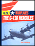 U.S. Warplanes (U.S. Warplanes Series): The C-130 Hercules