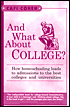 And What about College?: How Homeschooling Leads to Admission to the Best Colleges and Universities