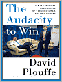 The Audacity to Win: The Inside Story and Lessons of Barack Obama's Historic Victory