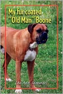 My Fur Coated ''Old Man'' Boone by Lea Ann Summers: Book Cover