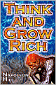 Think and Grow Rich: Napoleon Hill's Ultimate Guide to Success, Original and Unaltered; The Bestselling Financial Guide of All Time