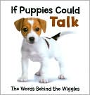 If Puppies Could Talk: The Words Behind the Wiggles
