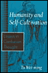 Humanity and Self Cultivation: Essays in Confucian Thought