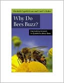 Why Do Bees Buzz?: Fascinating Answers to Questions about Bees