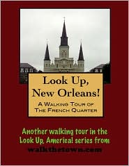 A Walking Tour of New Orleans-French Quarter, Louisiana