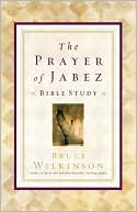 The Prayer of Jabez Bible Study: Breaking Through to the Blessed Life