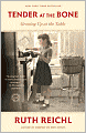 Tender at the Bone: Growing Up at the Table