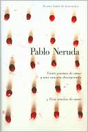 Veinte poemas de amor y una cancion de desesperada y cien sonetos de amor