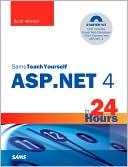 Sams Teach Yourself ASP.NET 4 in 24 Hours: Complete Starter Kit