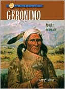 Geronimo: Apache Renegade (Sterling Biographies Series)
