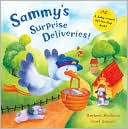 Sammy's Surprise Deliveries: A Baby Animal Lift-the-Flap Book!