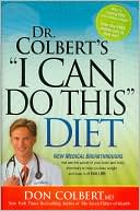 I Can Do This Diet: New Medical Breakthroughs That Use the Power of Your Brain and Body Chemistry to Help You Lose Weight and Keep It Off for Life