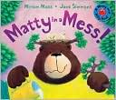 Matty in a Mess!