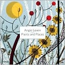 Angie Lewin: Plants and Places