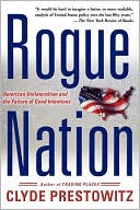 Rogue Nation: American Unilateralism and the Failure of Good Intentions