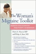The Woman's Migraine Toolkit: Managing Your Headaches from Puberty to Menopause