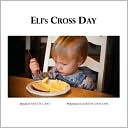 Eli's Cross Day