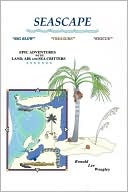 SEASCAPE: Epic Adventures with Land, Air and Sea Critters