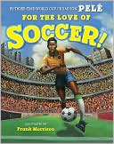 For the Love of Soccer!