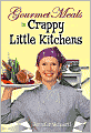 Gourmet Meals in Crappy Little Kitchens