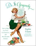 Do It Gorgeously: How to Make Less Toxic, Less Expensive, and More Beautiful Products