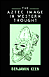 The Aztec Image In Western Thought